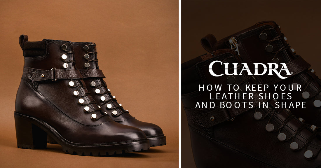 How to keep your leather shoes and boots in shape - Cuadra Shop